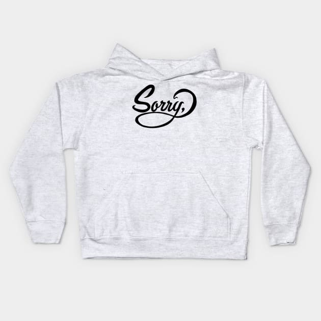 SORRY Kids Hoodie by Morick